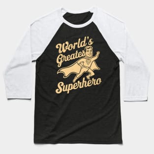 World's Greatest Superhero | Father's Day | Dad Lover gifts Baseball T-Shirt